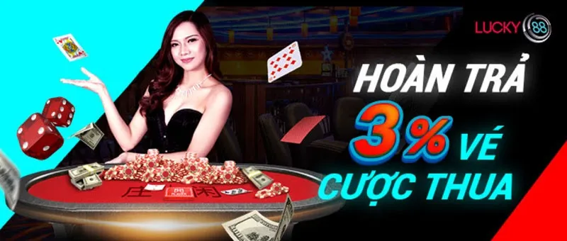 Khuyến mãi hoàn trả vé cược thua chỉ có tại Lucky88