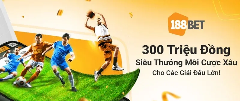 Khuyến mãi lên đến 300.000.000 VNĐ cho người chơi