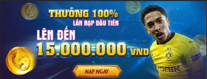 Khuyến mãi nạp lần đầu lên đến 15.000.000 VNĐ