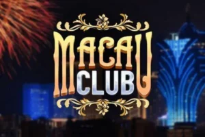 Macau Club – Sân chơi cá cược được nhiều cược thủ yêu thích 