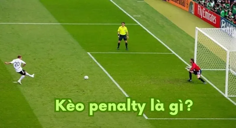 Kèo penalty là gì? Cách tính kèo penalty hiệu quả nhất dành cho cược thủ 2023