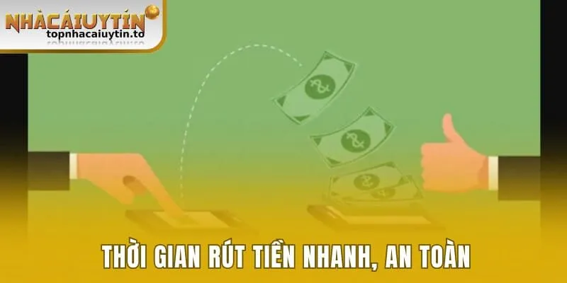 Thời gian rút diễn ra nhanh, gọn và cực kỳ an toàn