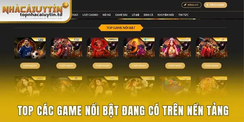 Top các game nổi bật đang có trên nền tảng