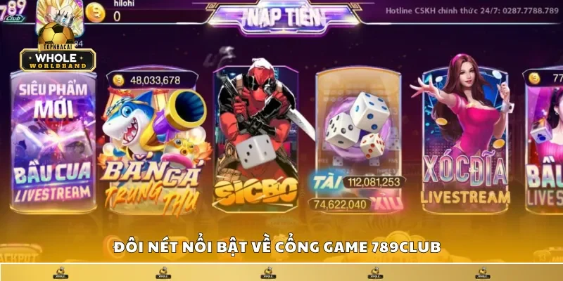 Đôi nét nổi bật  về cổng game 789Club