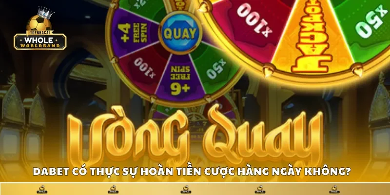 Dabet có thực sự hoàn tiền cược hàng ngày không?