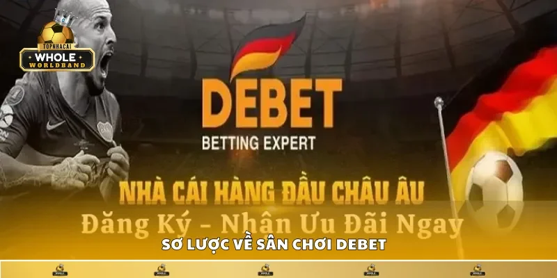 Sơ lược về sân chơi Debet