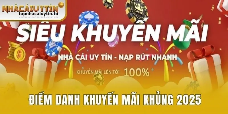 Điểm danh khuyến mãi khủng 2025