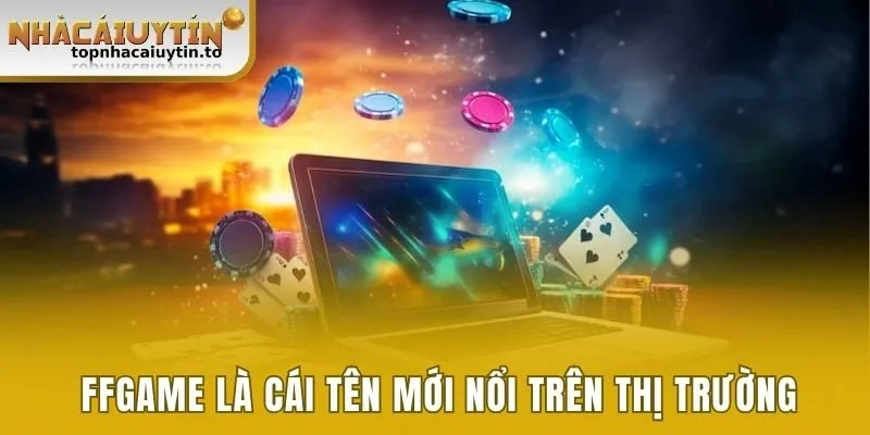 Ffgame là cái tên mới nổi trên thị trường