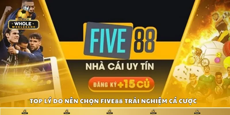 Top lý do nên chọn Five88 trải nghiệm cá cược