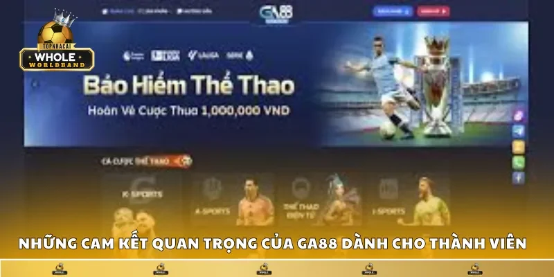 Những cam kết quan trọng của GA88 dành cho thành viên