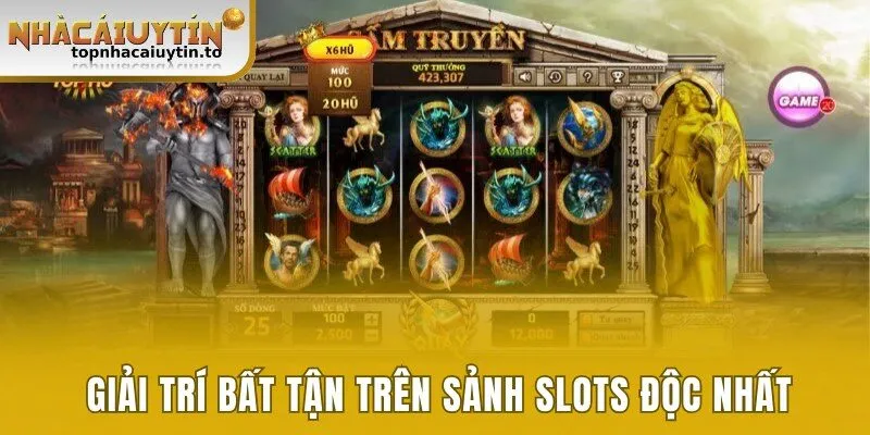 Giải trí bất tận trên sảnh game Slots độc nhất