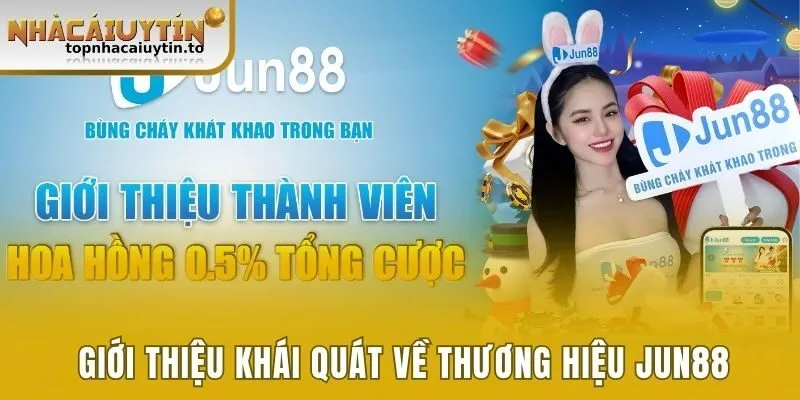 Giới thiệu khái quát nhất về thương hiệu Jun88 