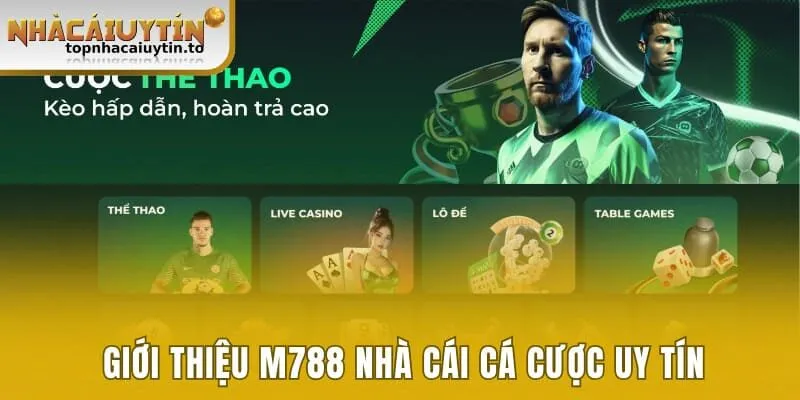 Giới thiệu m788 nhà cái cá cược uy tín hàng đầu