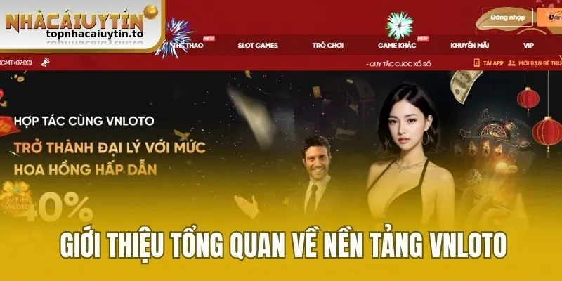 Giới thiệu tổng quan về nền tảng Vnloto