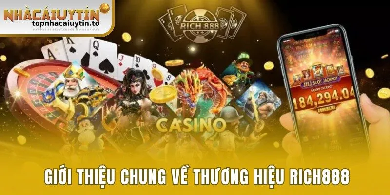 Giới thiệu về thương hiệu uy tín Rich888