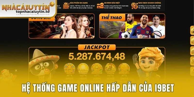 Hệ thống game online hấp dẫn của i9bet 