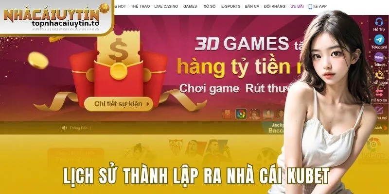 Lịch sử thành lập ra nhà cái Kubet