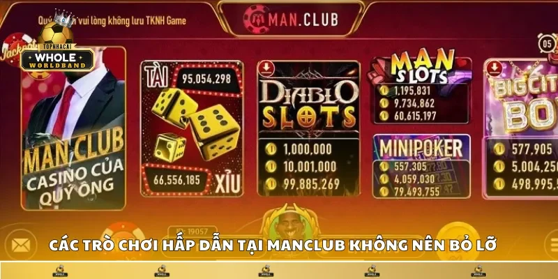 Danh sách game hot tại ManClub mà bạn không nên bỏ lỡ