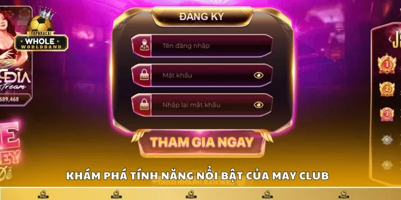 Khám phá tính năng nổi bật của May club