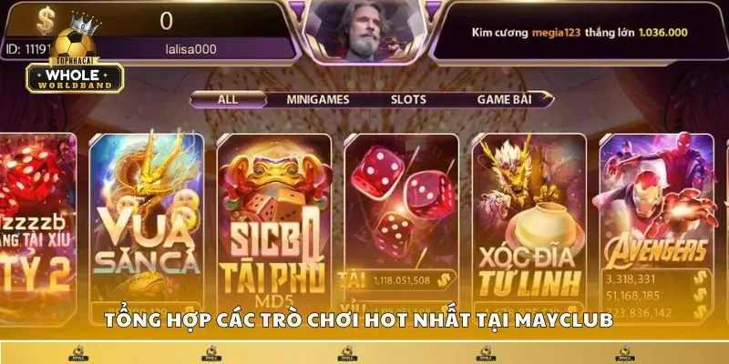 Tổng hợp các trò chơi hot nhất tại Mayclub