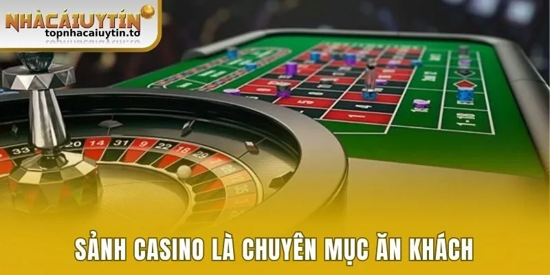 Sảnh casino là chuyên mục ăn khách tại nền tảng