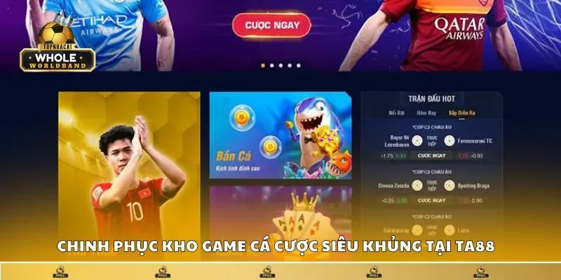 Chinh phục kho game cá cược siêu khủng tại TA88