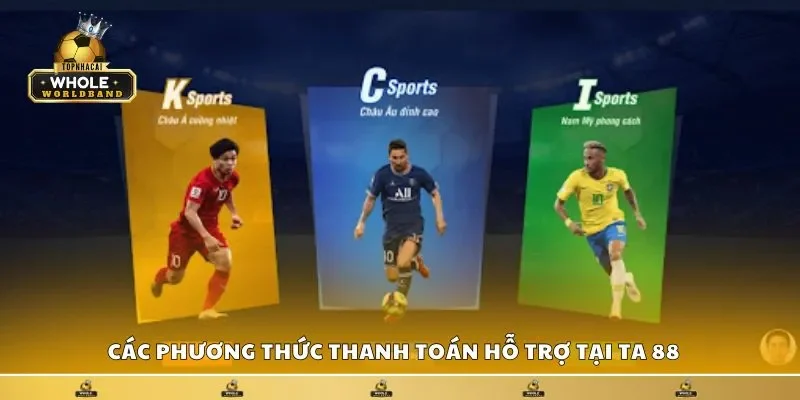 Khám phá các phương thức thanh toán hỗ trợ tại TA 88