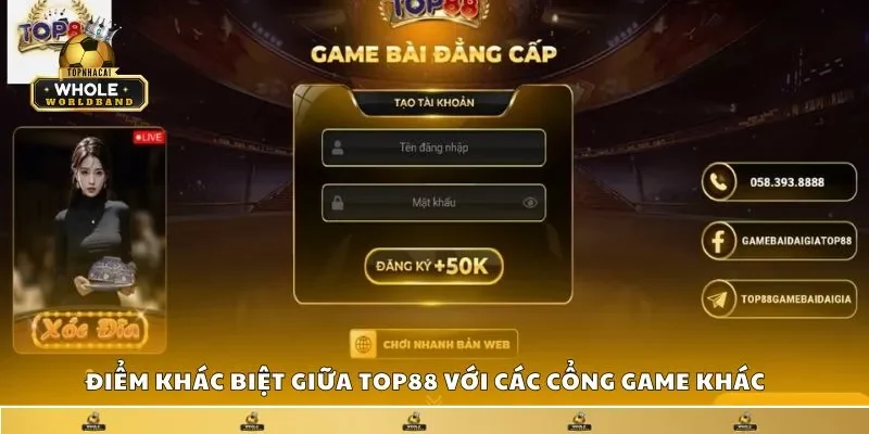 Điểm khác biệt giữa Top88 với các cổng game khác 