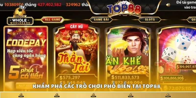 Khám phá các trò chơi phổ biến tại Top88