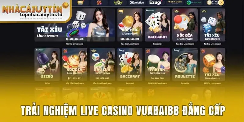 Trải nghiệm live casino lý tưởng, đẳng cấp